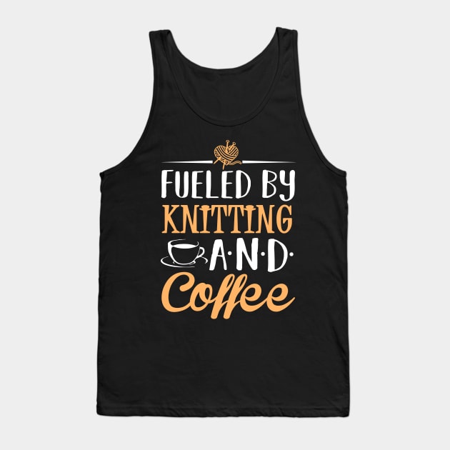 Fueled by Knitting and Coffee Tank Top by KsuAnn